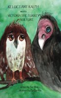 Reluctant Ralph Meets Victoria the Turkey Vulture