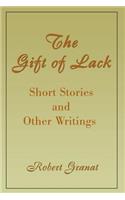Gift of Lack: Short Stories and Other Writings