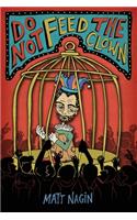 Do Not Feed the Clown