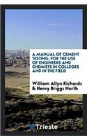 A MANUAL OF CEMENT TESTING, FOR THE USE