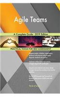 Agile Teams A Complete Guide - 2019 Edition