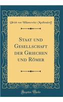 Staat Und Gesellschaft Der Griechen Und RÃ¶mer (Classic Reprint)