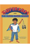 Super Kam and The Super Duper Shoes