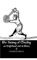 The History of Chivalry or Knighthood and Its Times