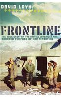 Frontline: The True Story of the British Mavericks Who Changed the Face of War Reporting