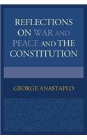 Reflections on War and Peace and the Constitution