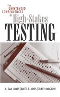 Unintended Consequences of High-Stakes Testing