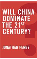 Will China Dominate the 21st Century?