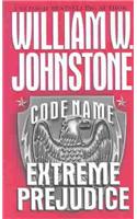 Code Name Extreme Prejudice