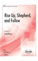 Rise Up, Shepherd, and Follow