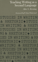 Teaching Writing as a Second Language: (Studies in Writing and Rhetoric)