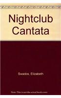 Nightclub Cantata