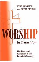 Worship in Transition: The Twentieth Century Liturgical Movement