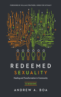 Redeemed Sexuality – 12 Sessions for Healing and Transformation in Community
