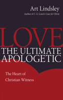Love, the Ultimate Apologetic
