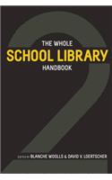 The Whole School Library Handbook 2