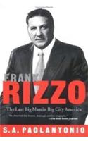 Frank Rizzo: the Last Big Man in Big City America