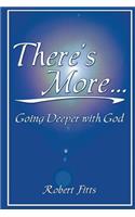 There's More, Going Deeper with God