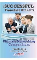 The Successful Franchise Broker's Ultimate Networking Compendium