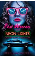 Fast Women and Neon Lights