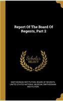 Report Of The Board Of Regents, Part 2