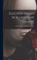 Election Night in Slumpdump