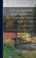 List of Freemen, Massachusetts Bay Colony From 1630 to 1691