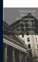 Nouveaux Principes d'économie politique; ou, De la richesse dans ses rapports avec la population