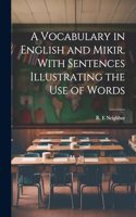 Vocabulary in English and Mikir. With Sentences Illustrating the Use of Words