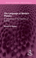 Language of Modern Physics: An Introduction to the Philosophy of Science