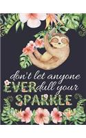 Don't Let Anyone Ever Dull Your Sparkle