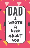 Dad I Wrote A Book About You
