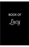 Book of Lucy: A Gratitude Journal Notebook for Women or Girls with the name Lucy - Beautiful Elegant Bold & Personalized - An Appreciation Gift - 120 Cream Lined 