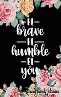 Be Brave Be Humbe Be You Twenty Twenty Planner