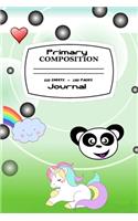 Primary Composition Book: Cute Journal For Grades K - 6 With Bubbles, A Unicorn and A Happy Panda