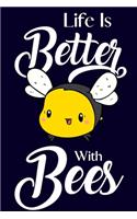 Life Is Better With Bees