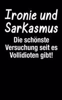 Ironie Und Sarkasmus Die Schönste Versuchung Seit Es Vollidioten Gibt !