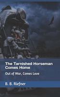 Tarnished Horseman Comes Home
