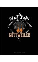 My Better Half Is A Rottweiler: Blank Sheet Music - 12 Staves