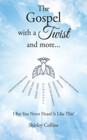 Gospel with a Twist and more...