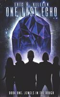One Last Echo: Book 1: Jewels in the Rough(One Last Echo)
