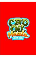 CBD Oil Heals Ask Me How