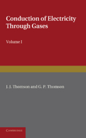 Conduction of Electricity Through Gases: Volume 1, Ionisation by Heat and Light