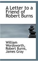 A Letter to a Friend of Robert Burns