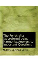 The Penetralia [Microform] Being Harmonial Answers to Important Questions