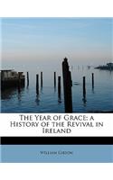 The Year of Grace; A History of the Revival in Ireland