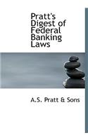 Pratt's Digest of Federal Banking Laws