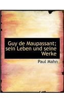 Guy de Maupassant; Sein Leben Und Seine Werke: (German)