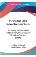 Mechanics' And Subcontractors' Liens: Including Laborers And Material Men, In Accordance With Ohio Statutes (1889)