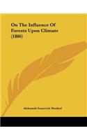 On The Influence Of Forests Upon Climate (1886)
